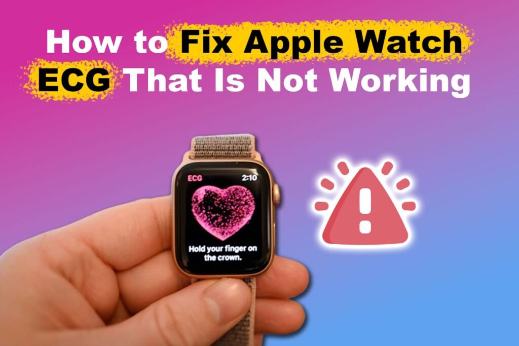 How to Fix Apple Watch Ecg Not Working